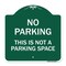 Signmission Designer Series This Is Not Parking Space, Green & White Aluminum Sign, 18" x 18", GW-1818-22813 A-DES-GW-1818-22813 - alternate 1